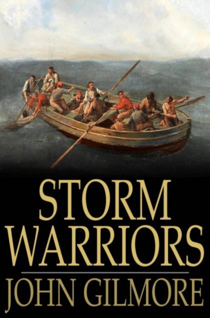 Storm Warriors : Or, Life-Boat Work on the Goodwin Sands, PDF eBook