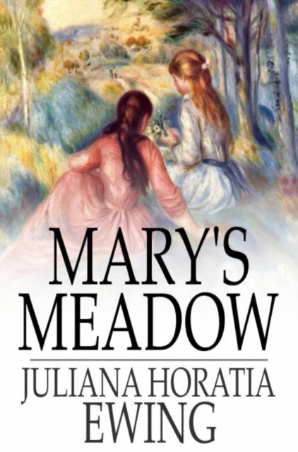 Mary's Meadow : And Other Tales of Fields and Flowers, PDF eBook