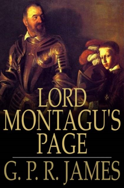 Lord Montagu's Page : An Historical Romance, PDF eBook