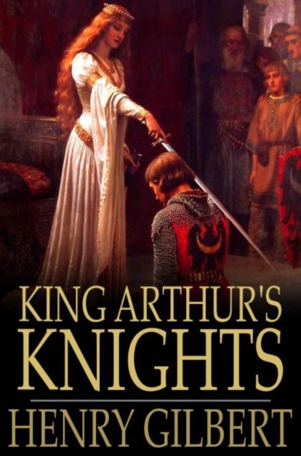 King Arthur's Knights : The Tales Retold for Boys & Girls, PDF eBook