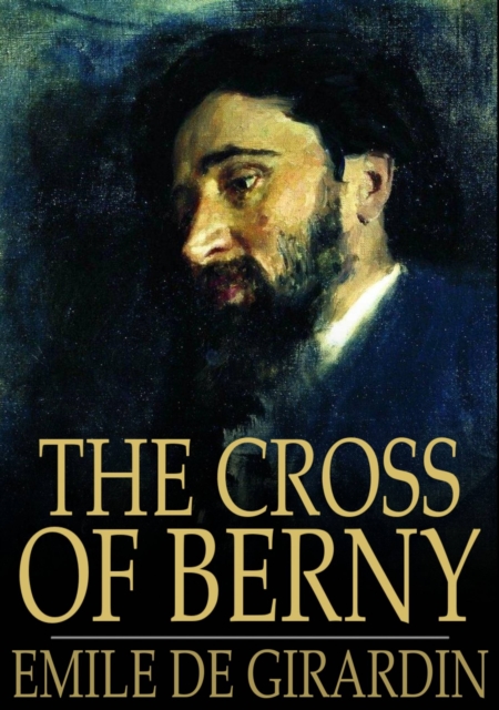 The Cross of Berny : Or, Irene's Lovers, EPUB eBook