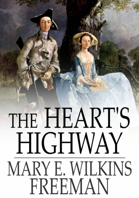 The Heart's Highway : A Romance of Virginia in the Seventeeth Century, EPUB eBook
