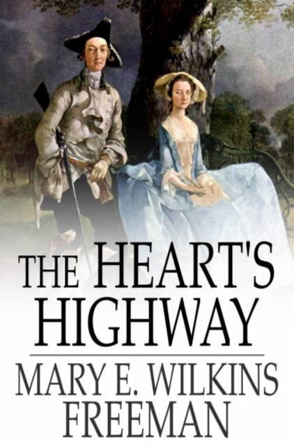 The Heart's Highway : A Romance of Virginia in the Seventeeth Century, PDF eBook