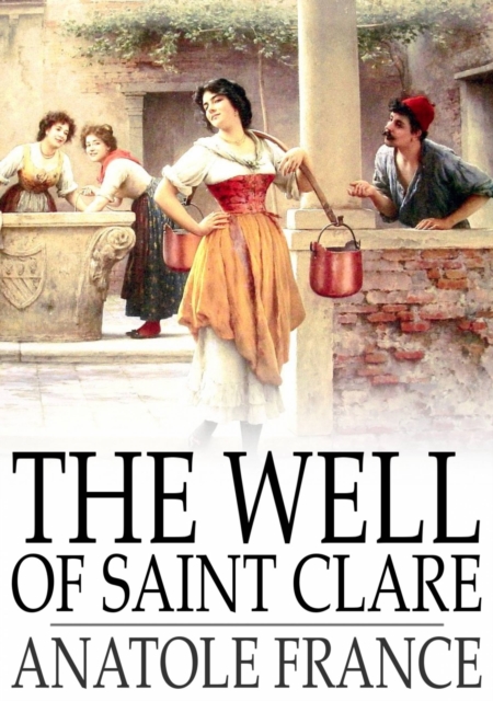 The Well of Saint Clare : Le Puits de Sainte Claire, EPUB eBook