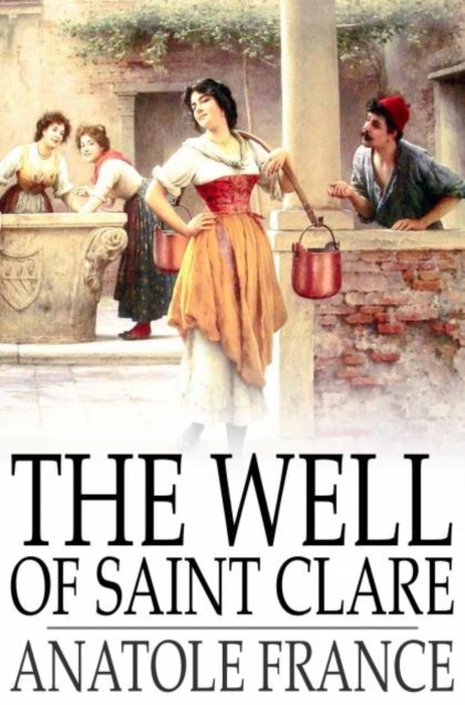 The Well of Saint Clare : Le Puits de Sainte Claire, PDF eBook