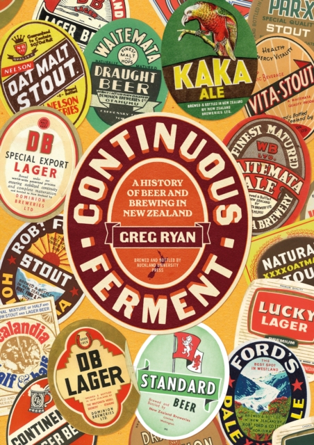 Continuous Ferment : The History of Beer and Brewing in New Zealand, EPUB eBook