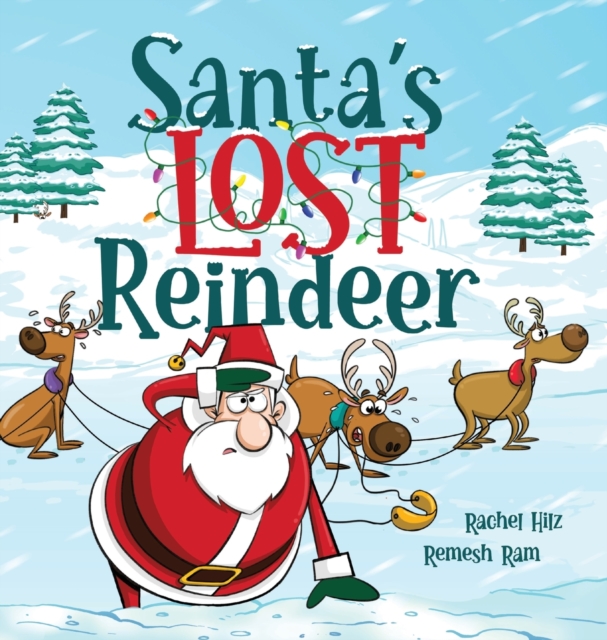Santa's Lost Reindeer : A Christmas Book That Will Keep You Laughing, Hardback Book