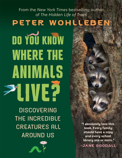 Do You Know Where the Animals Live? : Discovering the Incredible Creatures All Around Us, Paperback / softback Book