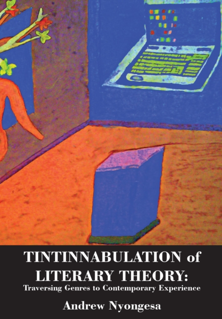 Tintinnabulation of Literary Theory : Traversing Genres to Contemporary Experience, PDF eBook