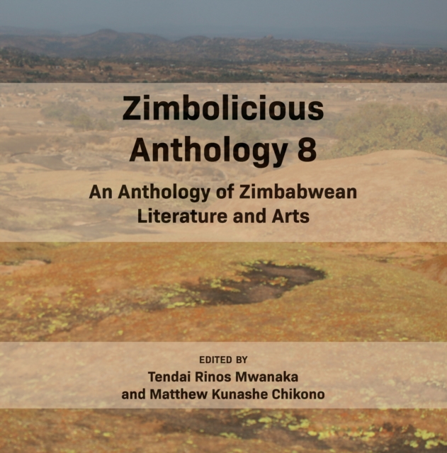 Zimbolicious Anthology Volume 8 : An Anthology of Zimbabwean literature and Arts, PDF eBook