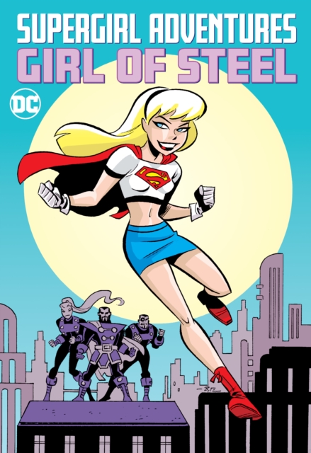 Supergirl Adventures: Girl of Steel, Paperback / softback Book