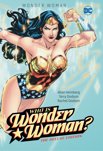 Wonder Woman: Who Is Wonder Woman The Deluxe Edition, Hardback Book