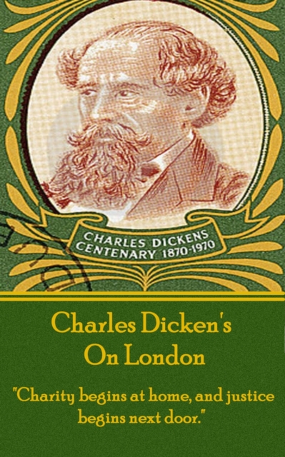 Charles Dickens - On London : "Charity begins at home, and justice begins next door.", EPUB eBook