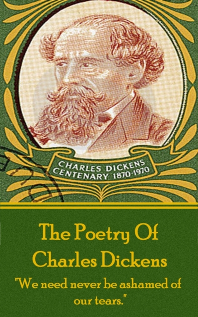 Charles Dickens, The Poetry Of : "We need never be ashamed of our tears.", EPUB eBook