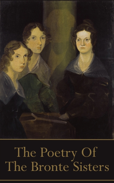 The Brontes, The Poetry Of, EPUB eBook