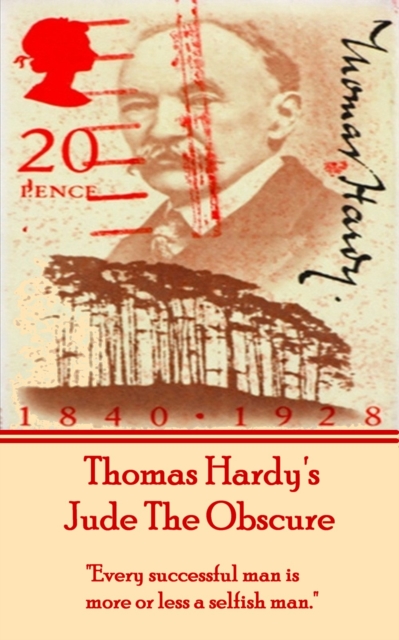 Jude The Obscure, By Thomas Hardy : "Every successful man is more or less a selfish man.", EPUB eBook