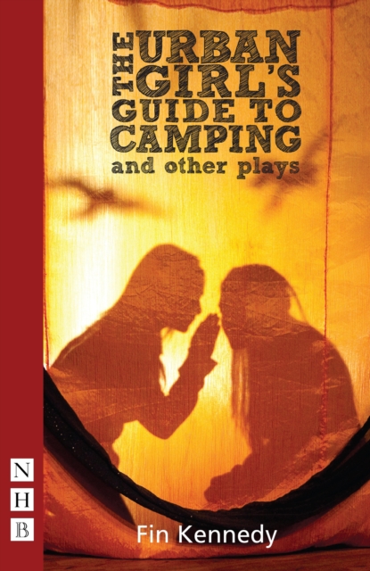 The Urban Girl's Guide to Camping and other plays (NHB Modern Plays), EPUB eBook