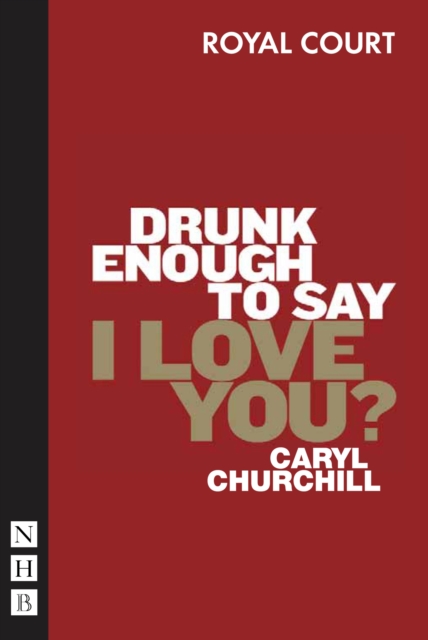 Drunk Enough to Say I Love You? (NHB Modern Plays), EPUB eBook