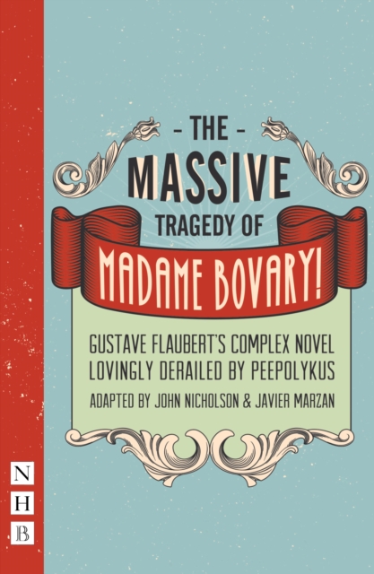 The Massive Tragedy of Madame Bovary (NHB Modern Plays), EPUB eBook