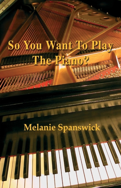 So You Want to Play the Piano?, Paperback Book