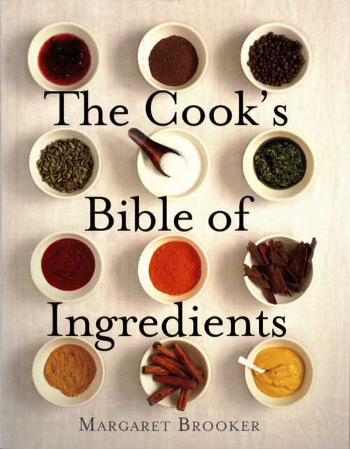 The Cook's Bible of Ingredients, Paperback / softback Book