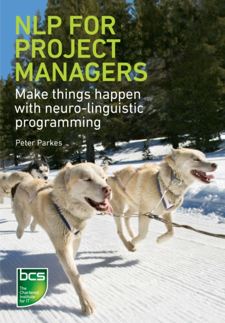 NLP for Project Managers : Make things happen with neuro-linguistic programming, EPUB eBook