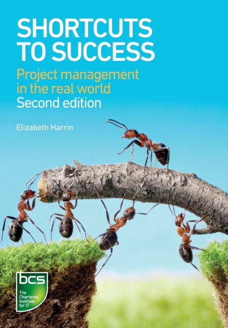 Shortcuts to success : Project management in the real world, Paperback / softback Book