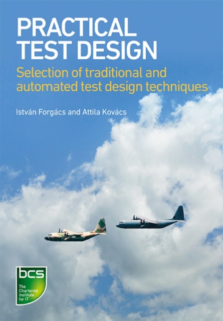 Practical Test Design : Selection of traditional and automated test design techniques, PDF eBook