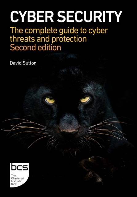 Cyber Security : The complete guide to cyber threats and protection, Paperback / softback Book
