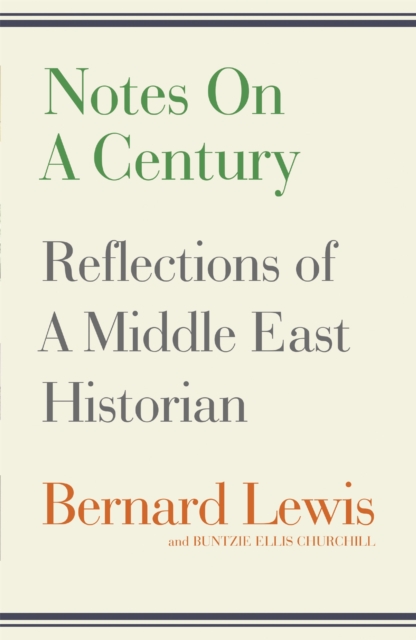 Notes on a Century : Reflections of A Middle East Historian, Paperback / softback Book