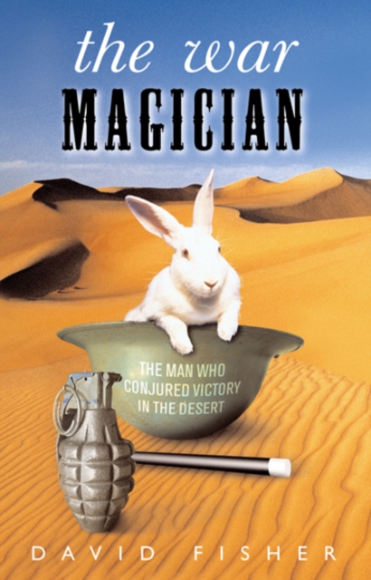 The War Magician : The man who conjured victory in the desert, EPUB eBook