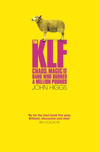 The KLF : Chaos, Magic and the Band who Burned a Million Pounds, EPUB eBook