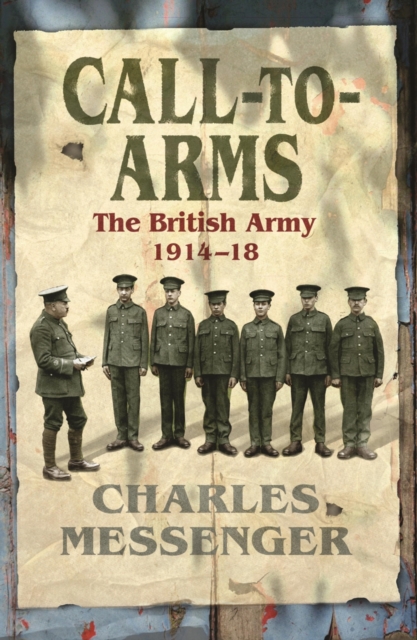 Call to Arms : The British Army 1914-18, EPUB eBook