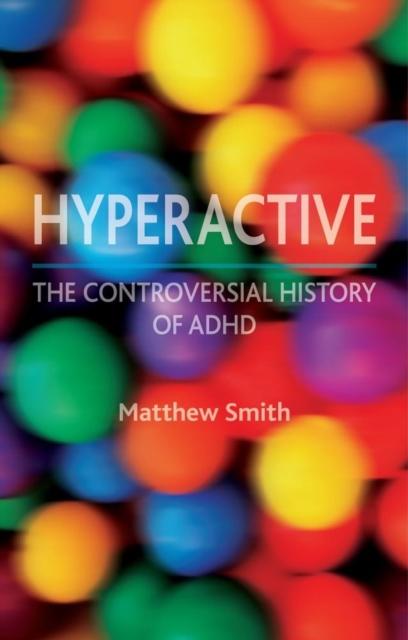 Hyperactive : A History of ADHD, Paperback / softback Book