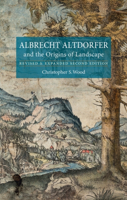 Albrecht Altdorfer and the Origins of Landscape, Paperback / softback Book