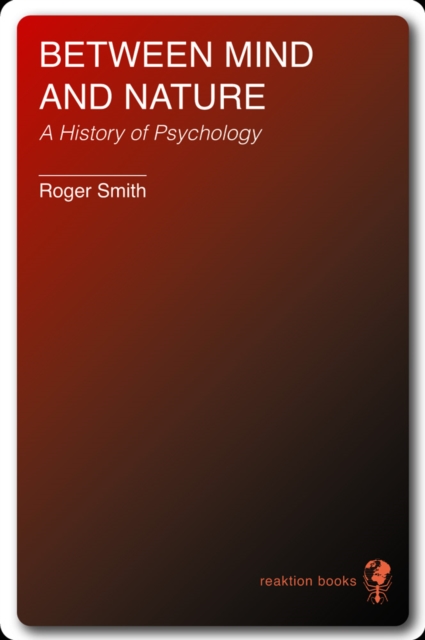 Between Mind and Nature : A History of Psychology, EPUB eBook