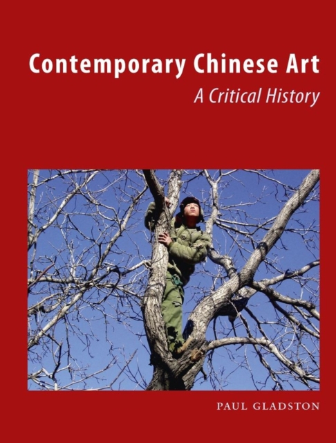 Contemporary Chinese Art : A Critical History, Paperback / softback Book