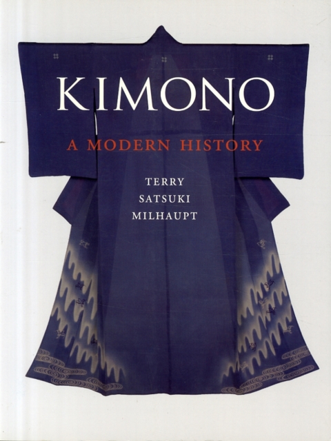 Kimono : A Modern History, Paperback / softback Book