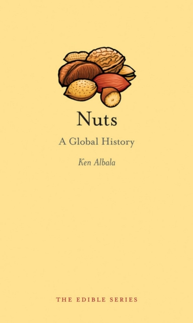 Nuts : A Global History, Hardback Book