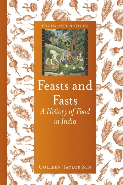 Feasts and Fasts : A History of Food in India, Hardback Book