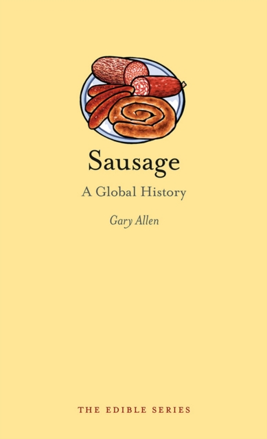 Sausage : A Global History, EPUB eBook