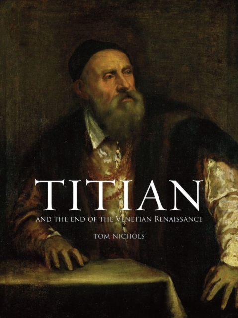 Titian and the End of the Venetian Renaissance, Paperback / softback Book