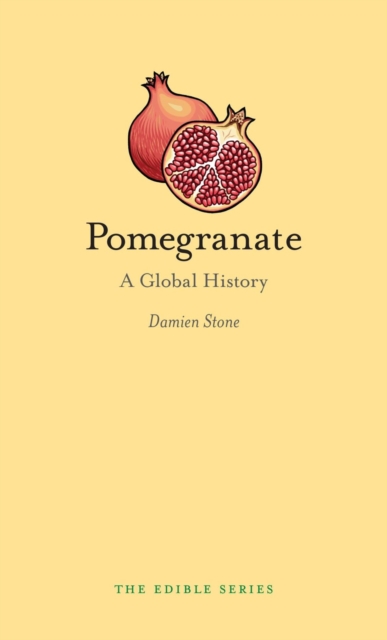 Pomegranate : A Global History, Hardback Book