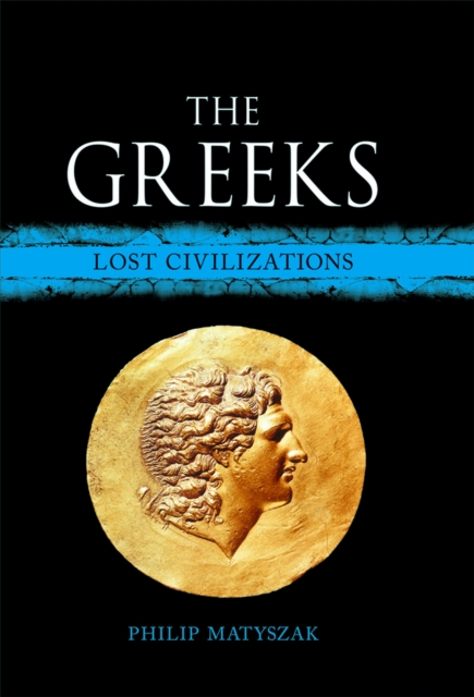 The Greeks : Lost Civilizations, EPUB eBook