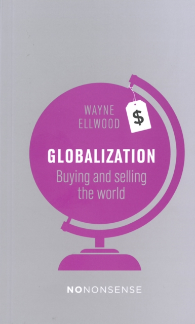 Nononsense: Globalization : Buying & Selling the World (4th Edition), Paperback / softback Book