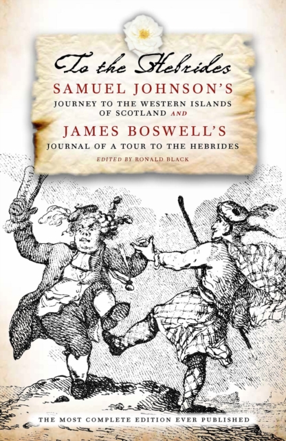 To The Hebrides : Samuel Johnson's Journey to the Western Islands and James Boswell's Journal of a Tour, Paperback / softback Book