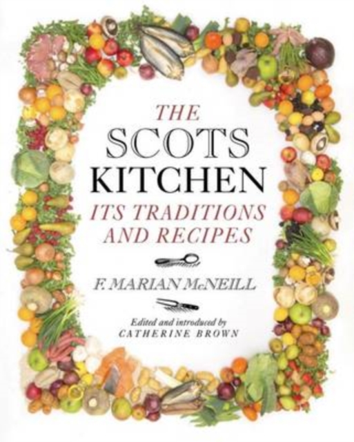 The Scots Kitchen : Its Traditions and Recipes, Paperback / softback Book