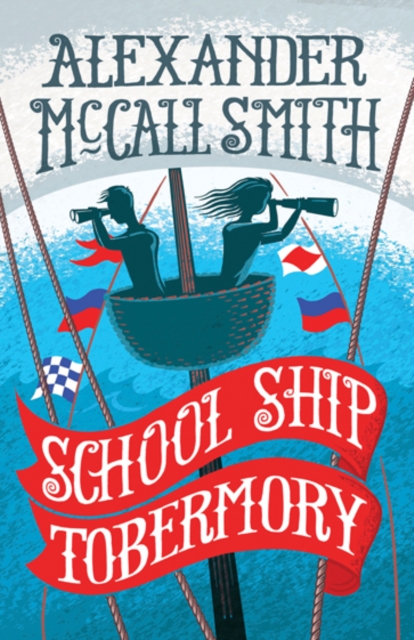 School Ship Tobermory : A School Ship Tobermory Adventure (Book 1), Paperback / softback Book