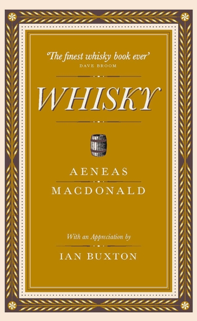 Whisky : The First Definitive Book on Whisky, Hardback Book