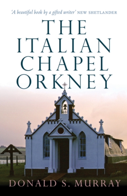 The Italian Chapel, Orkney, Paperback / softback Book